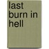 Last Burn in Hell