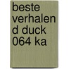 Beste Verhalen D Duck 064 Ka door Onbekend