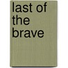 Last Of The Brave door John Colborne