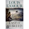 Last Of The Breed door Louis L'Amour