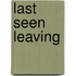 Last Seen Leaving