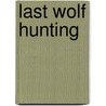 Last Wolf Hunting door Rhyannon Byrd