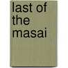 Last of the Masai door Sidney Langford Hinde