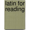 Latin For Reading by Hugh Craig