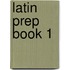Latin Prep Book 1