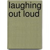 Laughing Out Loud by Andrew Horton