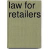 Law For Retailers by W.H. Thomas