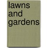 Lawns And Gardens door Susan Rose