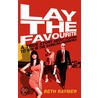 Lay The Favourite by Beth Raymer