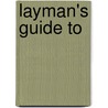 Layman's Guide to by C. Jack Trickler