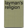 Layman's Religion door Roger Sherman Galer