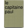 Le Capitaine Paul by pere Alexandre Dumas