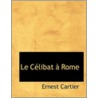 Le Celibat A Rome door Ernest Cartier