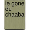 Le Gone Du Chaaba door Azouz Begag
