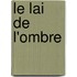 Le Lai De L'Ombre