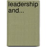 Leadership And... door Adrian Hawkes