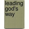 Leading God's Way door Steve Little