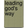 Leading God's Way by Steve Little