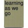Learning As We Go door Research Paul T. Hill