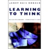 Learning To Think by Janet G. Donald