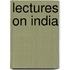 Lectures On India