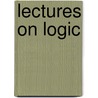 Lectures On Logic door Charles Edward Moberly