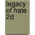 Legacy of Hate 2D