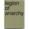 Legion Of Anarchy door Anthony Zegarski