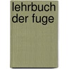 Lehrbuch Der Fuge door Ernst Friedrich Richter