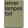 Lehrer Lampes Tod door Bernd Müller-Gödeke