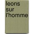 Leons Sur L'Homme