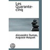 Les Quarante-Cinq door pere Alexandre Dumas