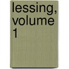 Lessing, Volume 1 by Erich Schmidt