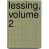 Lessing, Volume 2 by Karl Borinski