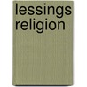 Lessings Religion by Marie Joachimi-Dege