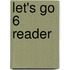 Let's Go 6 Reader