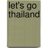 Let's Go Thailand by Harvard Student Agencies Inc