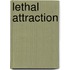 Lethal Attraction