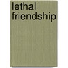 Lethal Friendship by Sue Young