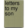 Letters To My Son door Brother James
