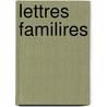 Lettres Familires door Onbekend