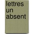 Lettres Un Absent