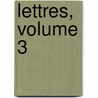 Lettres, Volume 3 door Antoine Arnauld