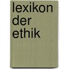 Lexikon der Ethik door Maximilian Forschner