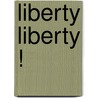 Liberty Liberty ! door Hinako Takanaga