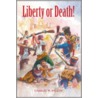 Liberty Or Death! door Charles M. Wilson
