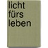 Licht Fürs Leben