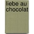 Liebe au chocolat