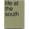 Life At The South door William L.G. Smith