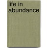 Life In Abundance by Brendan Walsh